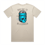 Bad Day To Be A Cerveza T-Shirt