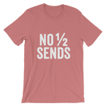 No Half Sends T-Shirt