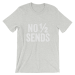 No Half Sends T-Shirt