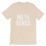 No Half Sends T-Shirt