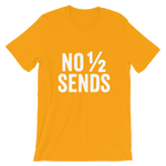 No Half Sends T-Shirt
