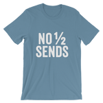 No Half Sends T-Shirt
