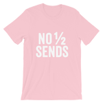No Half Sends T-Shirt