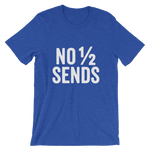 No Half Sends T-Shirt