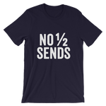 No Half Sends T-Shirt