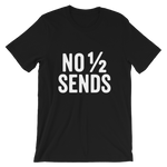 No Half Sends T-Shirt